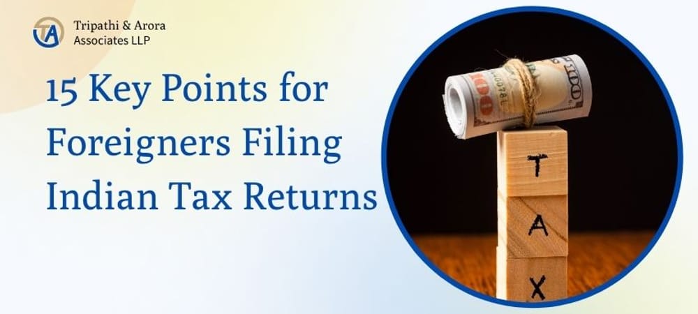 15 Key Points for Foreigners Filing Indian Tax Returns