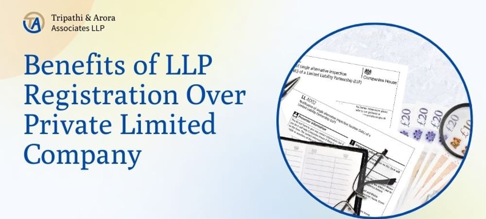 Benefits of LLP Registration Over Private Limited Company 