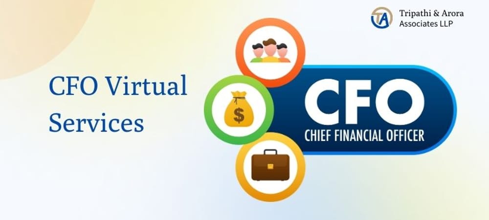 CFO Virtual Services: Optimizing Financial Management with Tripathi & Arora Associates, Delhi NCR