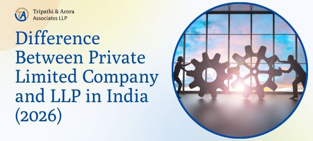 Difference Between Private Limited Company and LLP in India (2026)