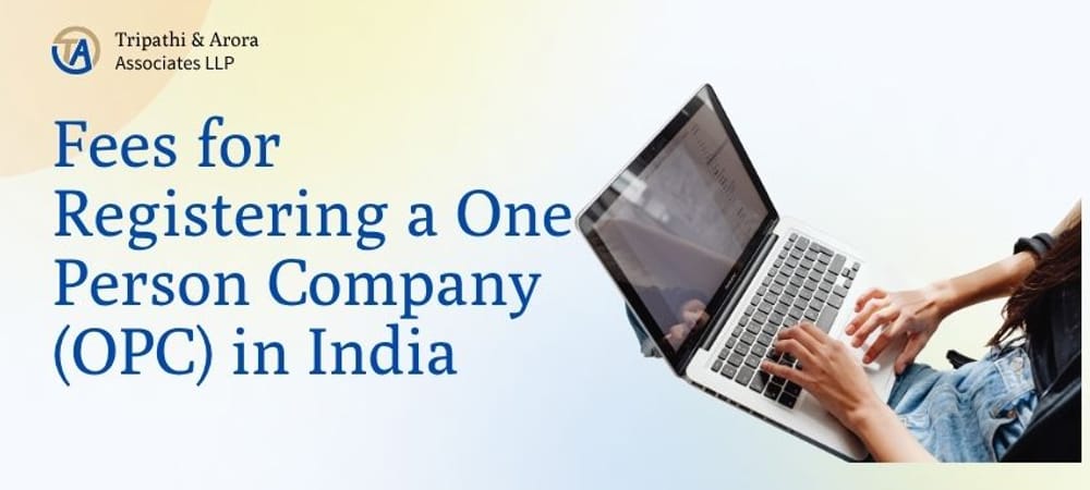 Fees for Registering a One Person Company (OPC) in India
