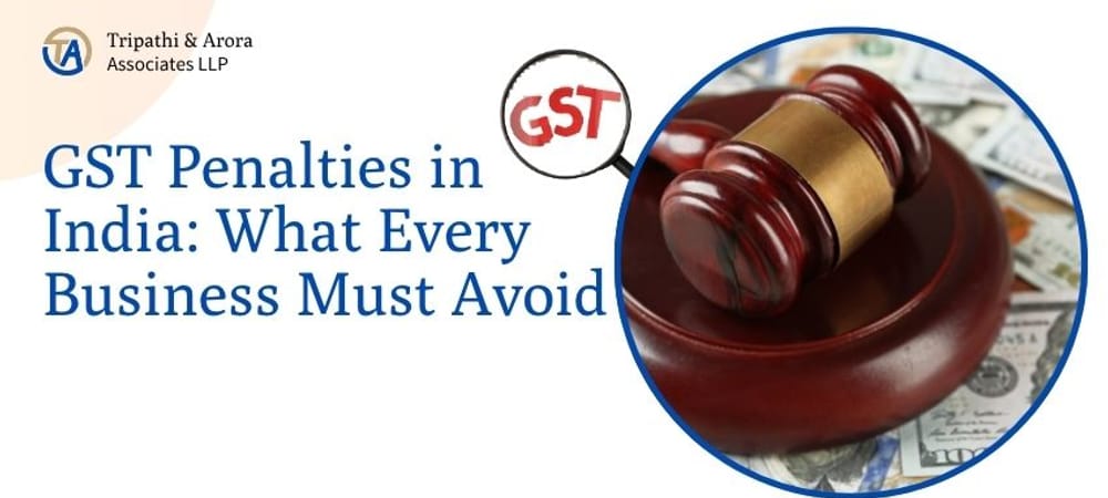 GST Penalties in India: What Every Business Must Avoid