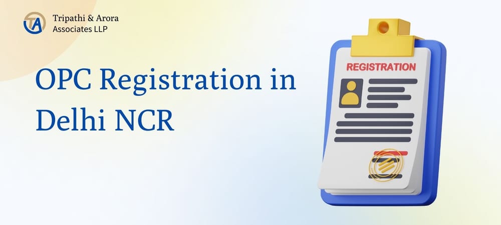 OPC Registration in Delhi NCR: 100% Online Process & Fees