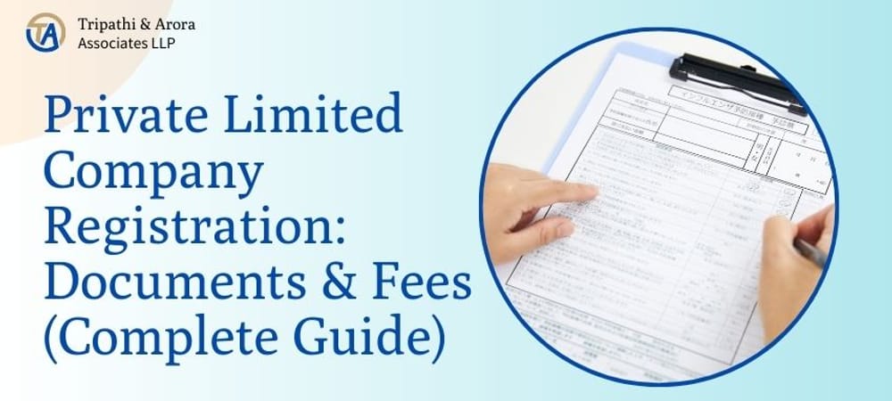 Private Limited Company Registration: Documents & Fees (Complete Guide)