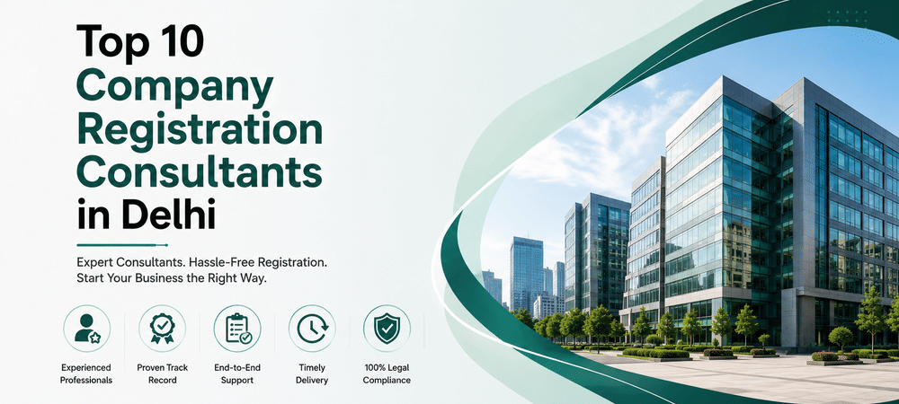 Top 10 Company Registration Consultants in Delhi 2026