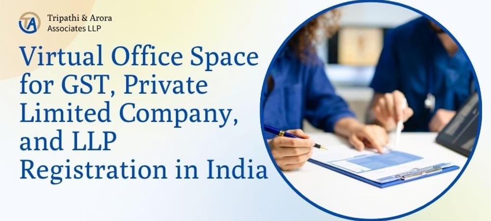 Virtual Office Space for GST, Private Limited Company, and LLP Registration in India